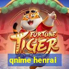 qnime henrai